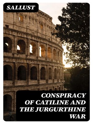 cover image of Conspiracy of Catiline and the Jurgurthine War